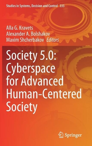 Society 5.0: Cyberspace for Advanced Human-Centered Society. 2021 ed.