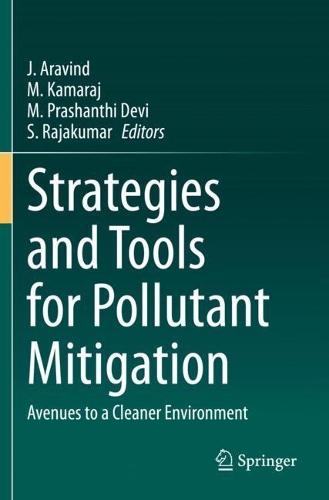 Strategies and Tools for Pollutant Mitigation: Avenues to a Cleaner Environment. 2021 ed.