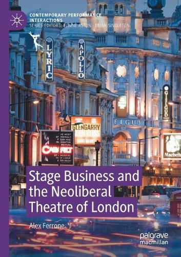 Stage Business and the Neoliberal Theatre of London. 2020 ed.