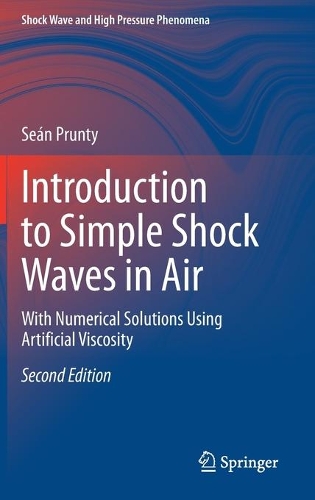 Introduction to Simple Shock Waves in Air: With Numerical Solutions Using Artificial Viscosity. Second Edition 2021