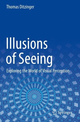 Illusions of Seeing: Exploring the World of Visual Perception. 2021 ed.