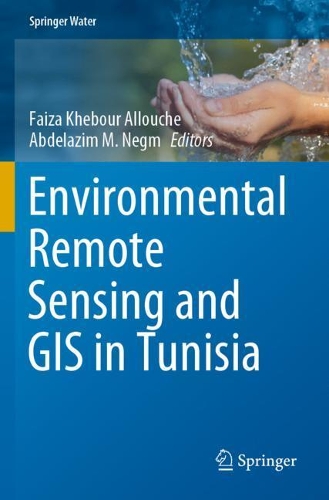 Environmental Remote Sensing and GIS in Tunisia. 2021 ed.