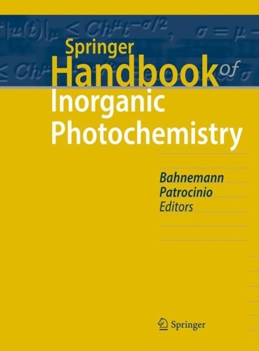 Springer Handbook of Inorganic Photochemistry. 2021 ed.