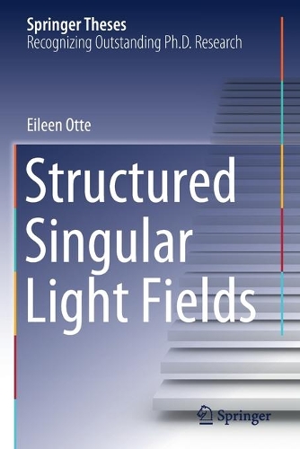 Structured Singular Light Fields. 2021 ed.