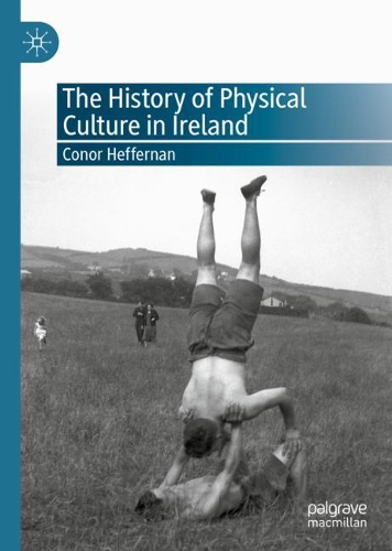 The History of Physical Culture in Ireland.