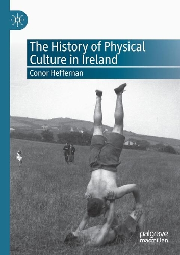 The History of Physical Culture in Ireland. 2020 ed.