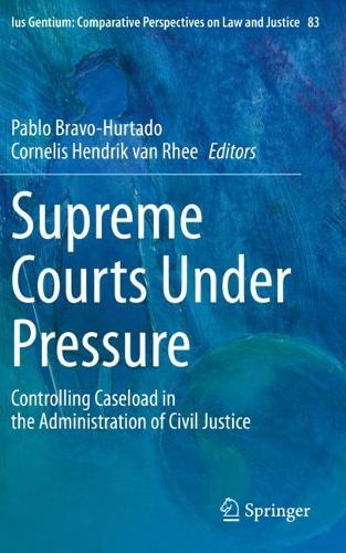 Supreme Courts Under Pressure: Controlling Caseload in the Administration of Civil Justice. 2021 ed.