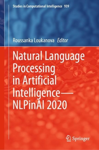 Natural Language Processing in Artificial Intelligence-NLPinAI 2020. 2021 ed.