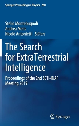 The Search for ExtraTerrestrial Intelligence: Proceedings of the 2nd SETI-INAF Meeting 2019. 2021 ed.