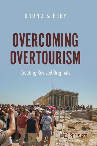 Overcoming Overtourism: Creating Revived Originals. 1st ed. 2021
