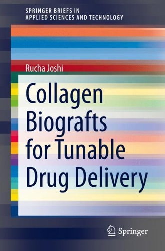 Collagen Biografts for Tunable Drug Delivery. 1st ed. 2021