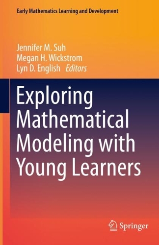 Exploring Mathematical Modeling with Young Learners. 2021 ed.