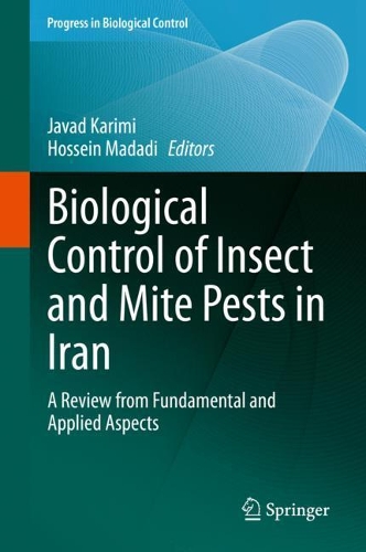 Biological Control of Insect and Mite Pests in Iran: A Review from Fundamental and Applied Aspects. 2021 ed.