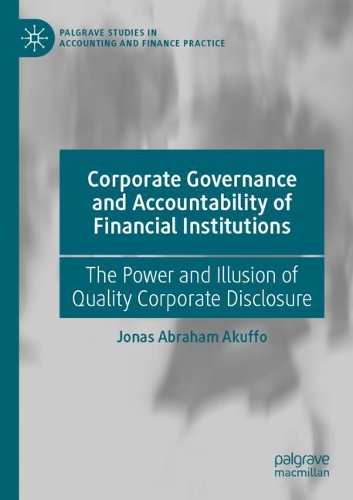 Corporate Governance and Accountability of Financial Institutions: The Power and Illusion of Quality Corporate Disclosure..