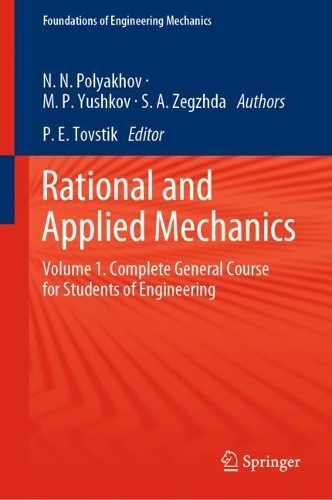Rational and Applied Mechanics: Volume 1. Complete General Course for Students of Engineering. 2021 ed.