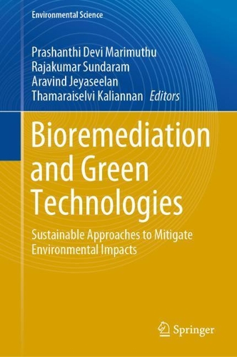 Bioremediation and Green Technologies: Sustainable Approaches to Mitigate Environmental Impacts. 2021 ed.