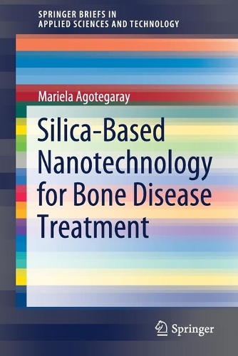 Silica-Based Nanotechnology for Bone Disease Treatment. 1st ed. 2020