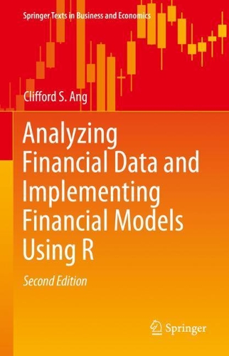 Analyzing Financial Data and Implementing Financial Models Using R.