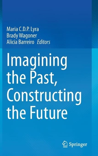 Imagining the Past, Constructing the Future.