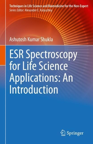 ESR Spectroscopy for Life Science Applications: An Introduction. 2021 ed.