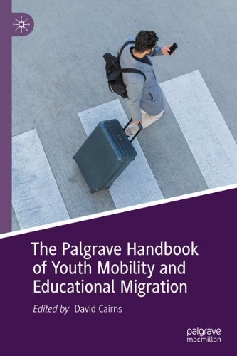 The Palgrave Handbook of Youth Mobility and Educational Migration.