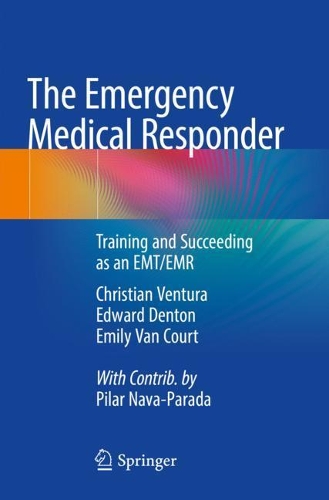 The Emergency Medical Responder: Training and Succeeding as an EMT/EMR?. 2021 ed.