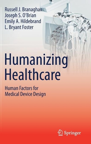 Humanizing Healthcare - Human Factors for Medical Device Design. 2021 ed.
