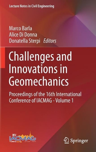 Challenges and Innovations in Geomechanics: Proceedings of the 16th International Conference of IACMAG - Volume 1. 2021 ed.