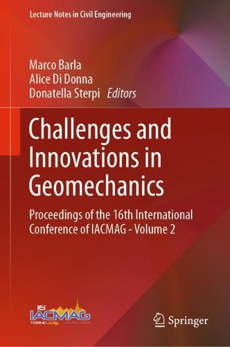 Challenges and Innovations in Geomechanics: Proceedings of the 16th International Conference of IACMAG - Volume 2. 2021 ed.