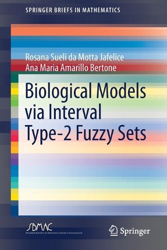 Biological Models via Interval Type-2 Fuzzy Sets. 1st ed. 2021