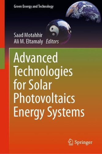 Advanced Technologies for Solar Photovoltaics Energy Systems. 2021 ed.