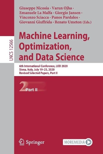 Machine Learning, Optimization, and Data Science: 6th International Conference, LOD 2020, Siena, Italy, July 19-23, 2020, Revised Selected Papers, Part II. 1st ed. 2020