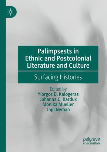 Palimpsests in Ethnic and Postcolonial Literature and Culture