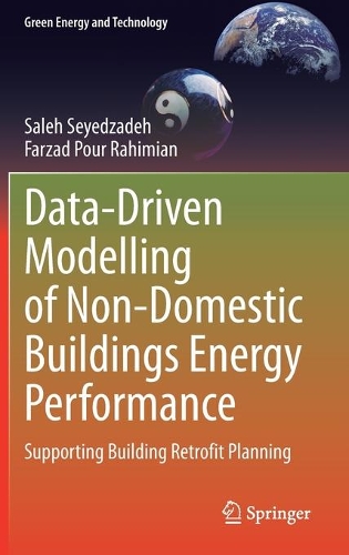 Data-Driven Modelling of Non-Domestic Buildings Energy Performance: Supporting Building Retrofit Planning. 2021 ed.
