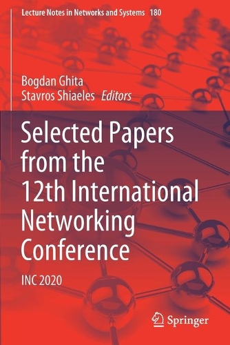 Selected Papers from the 12th International Networking Conference: INC 2020. 2021 ed.