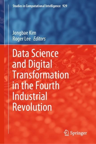 Data Science and Digital Transformation in the Fourth Industrial Revolution. 2021 ed.
