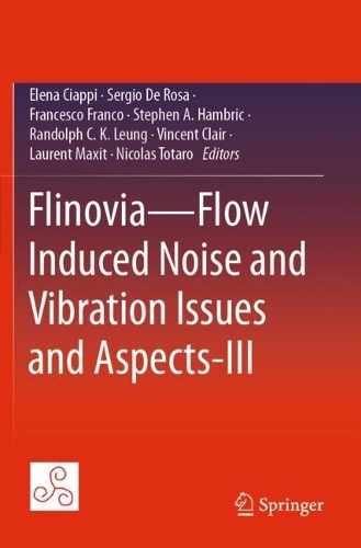 Flinovia-Flow Induced Noise and Vibration Issues and Aspects-III. 2021 ed.