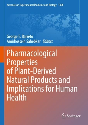 Pharmacological Properties of Plant-Derived Natural Products and Implications for Human Health. 1st ed. 2021