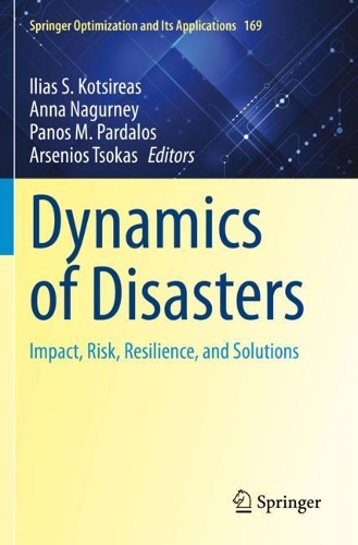 Dynamics of Disasters: Impact, Risk, Resilience, and Solutions. 2021 ed.