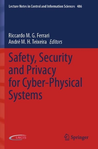 Safety, Security and Privacy for Cyber-Physical Systems. 2021 ed.