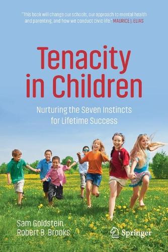 Tenacity in Children: Nurturing the Seven Instincts for Lifetime Success. 2021 ed.