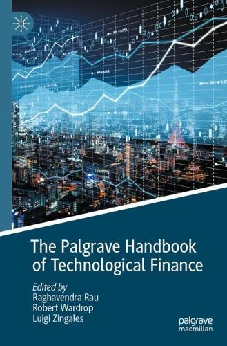 The Palgrave Handbook of Technological Finance. 2021 ed.