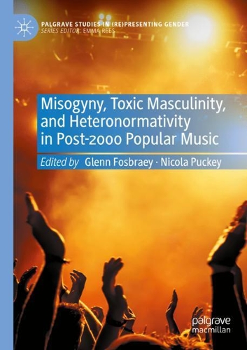 Misogyny, Toxic Masculinity, and Heteronormativity in Post-2000 Popular Music. 2021 ed.