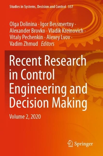 Recent Research in Control Engineering and Decision Making: Volume 2, 2020. 2021 ed.