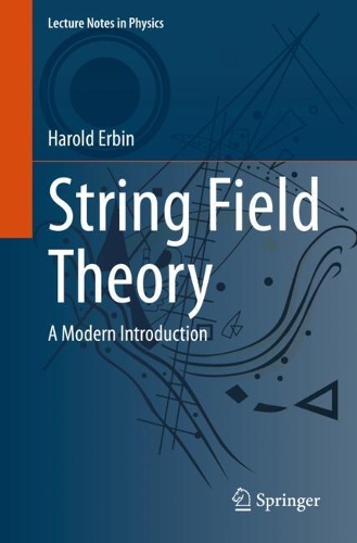 String Field Theory: A Modern Introduction. 1st ed. 2021