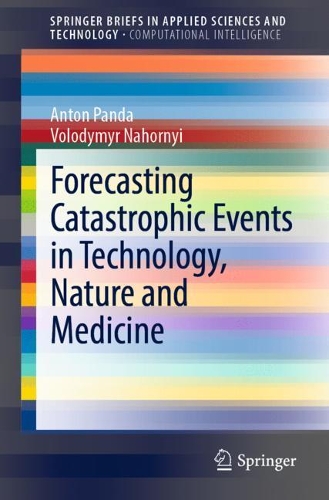Forecasting Catastrophic Events in Technology, Nature and Medicine. 1st ed. 2021