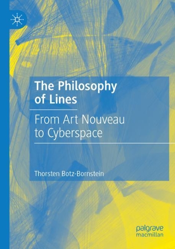 The Philosophy of Lines: From Art Nouveau to Cyberspace. 2021 ed.