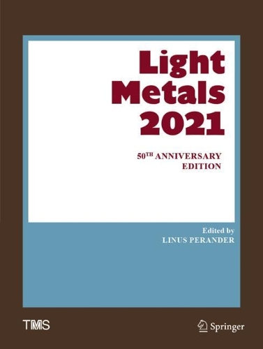 Light Metals 2021: 50th Anniversary Edition. 1st ed. 2021