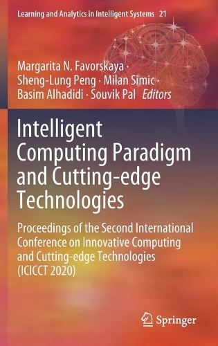 Intelligent Computing Paradigm and Cutting-edge Technologies: Proceedings of the Second International Conference on Innovative Computing and Cutting-edge Technologies (ICICCT 2020). 2021 ed.