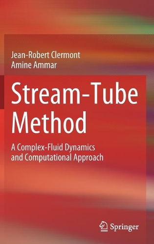 Stream-Tube Method: A Complex-Fluid Dynamics and Computational Approach. 2021 ed.